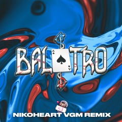 Balatro Main Theme (Nikoheart VGM Remix)