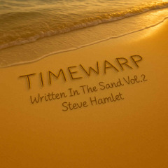 Timewarp - Vol.2: Written in the Sand - Steve Hamlet