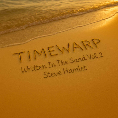 Timewarp - Vol.2: Written in the Sand - Steve Hamlet