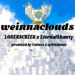 weinnaclouds Ft ☽⋆.˚₊✩+Eternal Shwty+✩₊˚.⋆☾  {prod. Culture x sytruzbeats}