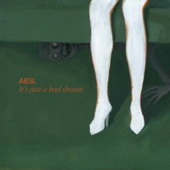 ABSL - It's just a bad dream