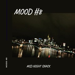 Mood #8 - ` Mid Night Snack ´ Techno
