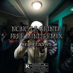 NONO LA GRINTA - FREE MIND REMIX BY ME
