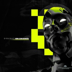 MEGA - VEM COM BUNDÃO (DJ DIGUINHO) CVHT