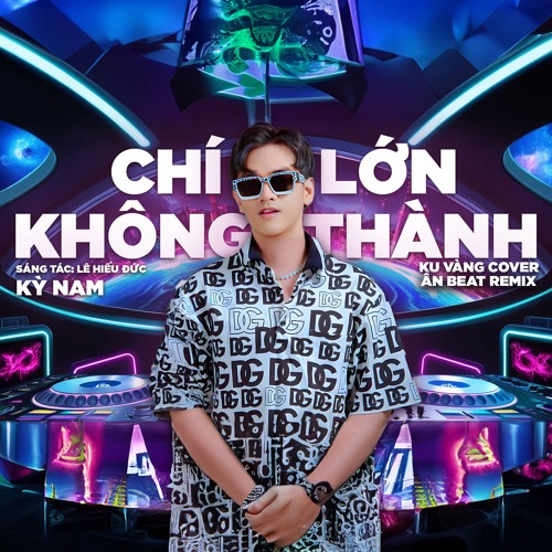 CHÍ LỚN KHÔNG THÀNH - ÂN BEAT REMIX