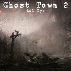 Ghost Town 2 (Prod by. WhiteEyez) [Explicit]