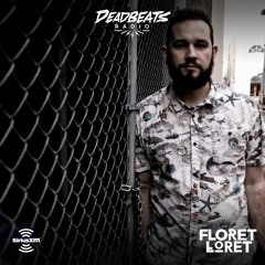 #163 Deadbeats Radio with Zeds Dead // Floret Loret Guestmix