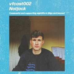 vfcast002: Notjack - Community and supporting nightlife in Sligo and beyond