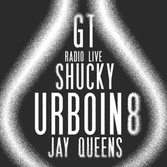 GT RADIO LIVE - JAY QUEENS / SHUCKY / URBOIN8