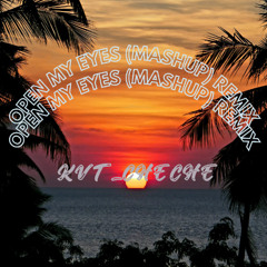Open My Eyes (Mashup) Remix (2k25)