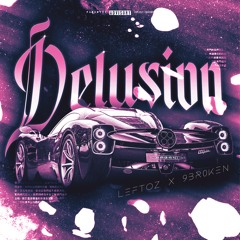 Leftoz & 9br0ken - DELUSION
