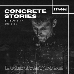 Concrete Stories - Episode 47 Presents Dreamdance