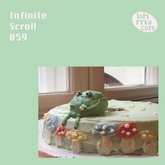 Infinite Scroll 059 @ Lahmacun Radio