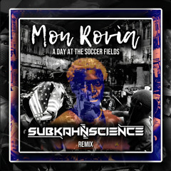 Mon Rovia - A Day at the Soccer Fields (SUBKAHNSCIENCE REMIX)