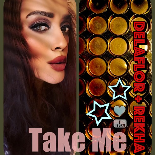 Take Me - Music by DELAFLOR | Music & Lyrics by REKHA - IYERN [Fe] | Electro Dance Pop 2024 | YT