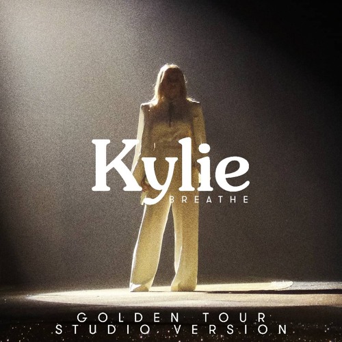 Stream Kylie Breathe Golden Tour Studio Version by Kylie Minogue