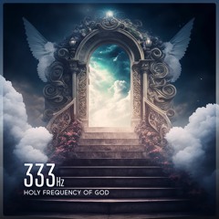 333 Hz The Eternal, Awareness Of Divine Guidance