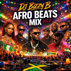 DJ BIZZY B AFRO-BEATS MIX VOL. 1
