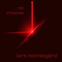 Lars Michelgård - If You Have No Choice