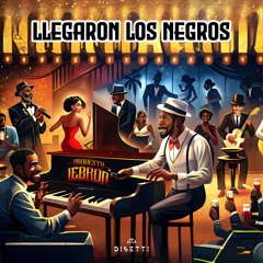 Llegaron Los Negros