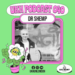 UKH Podcast 040 - Dr Shemp