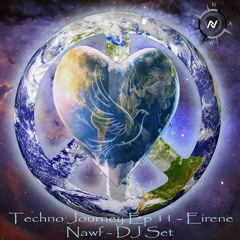 Techno Journey Ep 11 - Eirene - Nawf - DJ Set