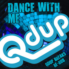 Dance With Me (Qdup Breaks Re-Rub) Free Download