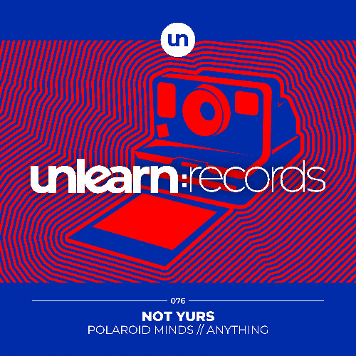 Not Yurs // Polaroid Minds (Original Mix)
