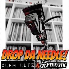 Drop Da Needle! Ft. Otimystic