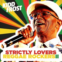 Strictly Lovers Reggae Rockers 2 | DJ KiddFrost | Glen Washington, Beres Hammond, Sanchez & MORE