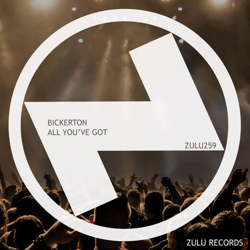Bickerton - All You've Got (Original Mix) Zulu Records