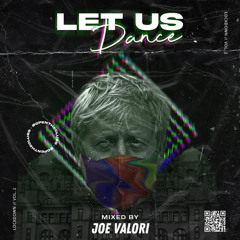 Let Us Dance - Mixed By Joe Valori