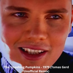 The Smashing Pumpkins 1979 (Tomas Gerd Unofficial Remix)