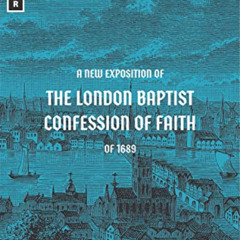 [FREE] KINDLE 💓 A New Exposition of the London Baptist Confession of Faith of 1689 b
