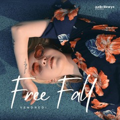 Free Fall - Vendredi | Free Background Music | Audio Library Release