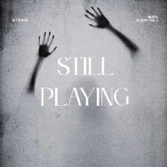 Still Playing