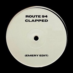 Route 94 - Clapped (Emery Edit)