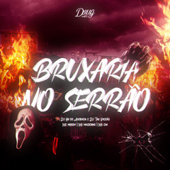 MTG - BRUXARIA NO SERRÃO -feat. MC MR BIM, MC MAGRINHO, MC GW -( DJ HN DO ALVORADA E DJ TAK VADIÃO )