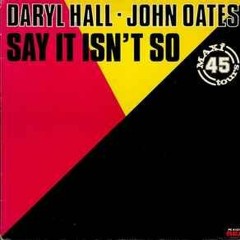 Daryl Hall & John Oates - Say It Isn't So (Extended Mix Reworked)