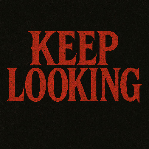 Keep Looking