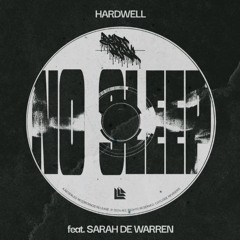 Hardwell - No Sleep (feat. Sarah de Warren) (DEAT AKA REMIX)
