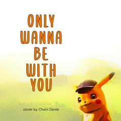 Only Wanna Be With You - Cover