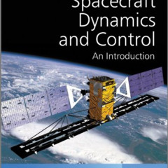 Read PDF 📜 Spacecraft Dynamics and Control: An Introduction by  Anton H. de Ruiter,C