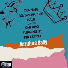 Turning 30/Speak Da Paul(G Herbo Turning 25 Freestyle)