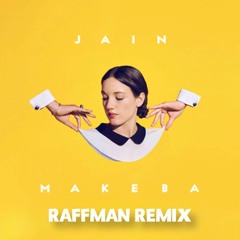 Jain - Makeba (Raffman Remix)