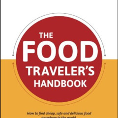 View EPUB ✅ The Food Traveler's Handbook (Traveler's Handbooks) by  Jodi Ettenberg KI