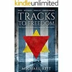 [Download PDF]> Tracks to Freedom: A gripping WW2 historical novel of courage and redemption (Beyond