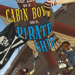 Read book Your Life as a Cabin Boy on a Pirate Ship (The Way It Was)
