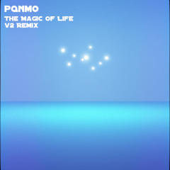The Magic Of Life v2 Remix