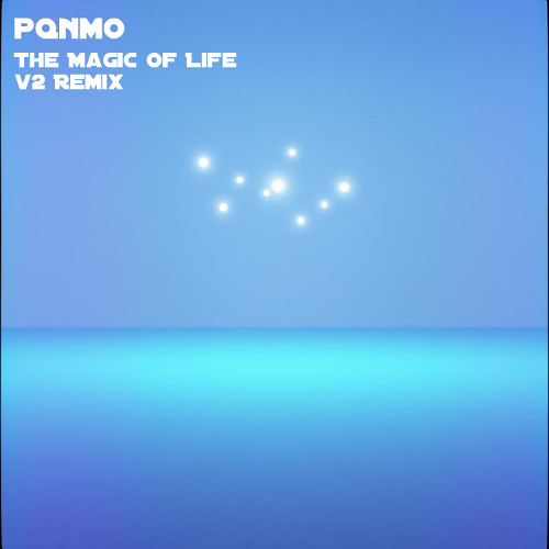The Magic Of Life v2 Remix